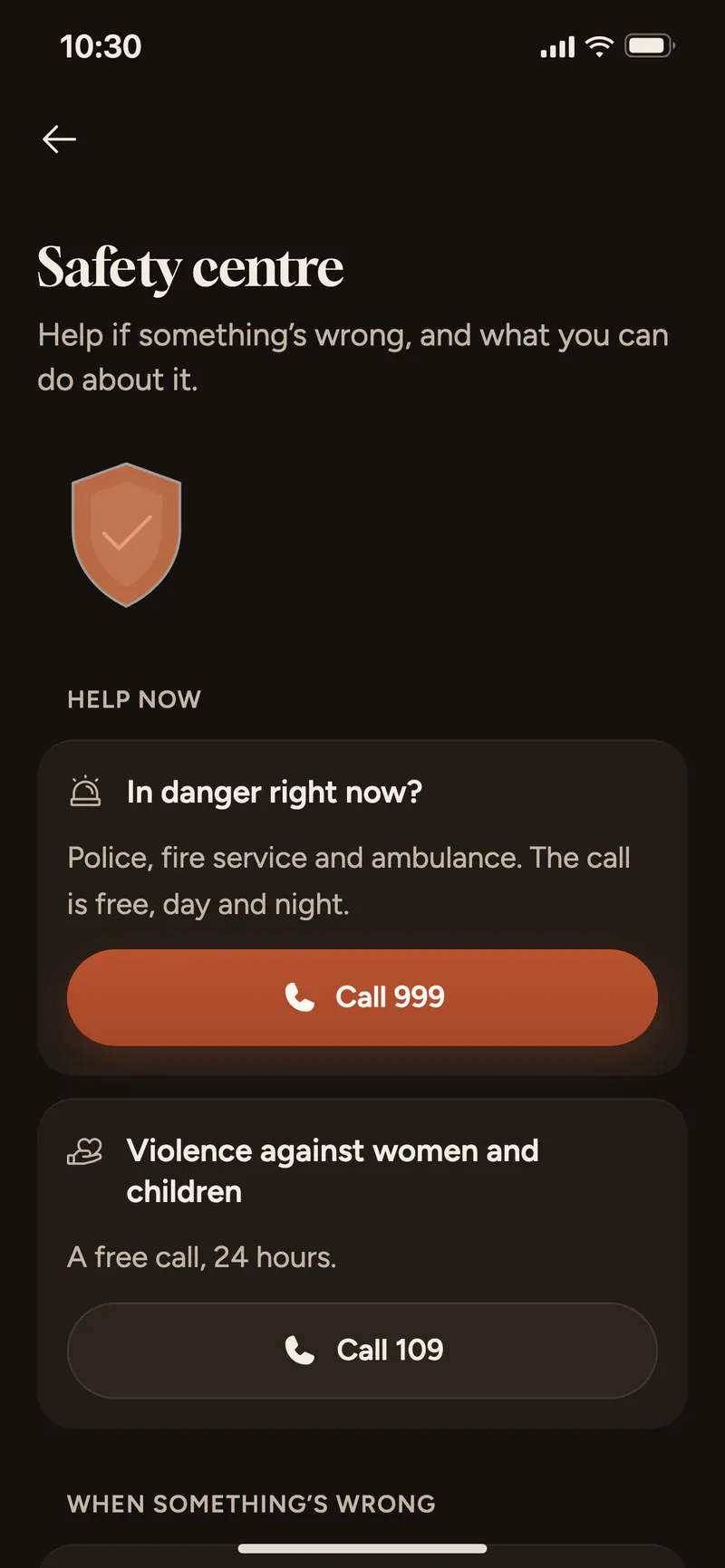 The Safety centre: “In danger right now?” with Call 999, and the 109 helpline for violence against women and children.